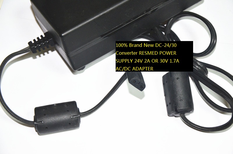100% Brand New DC-24/30 Converter RESMED POWER SUPPLY 24V 2A OR 30V 1.7A AC/DC ADAPTER